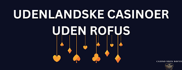 Bedste Casino Uden om ROFUS Find Dine Favoritter Bedste Casino Uden om ROFUS Find Dine Favoritter